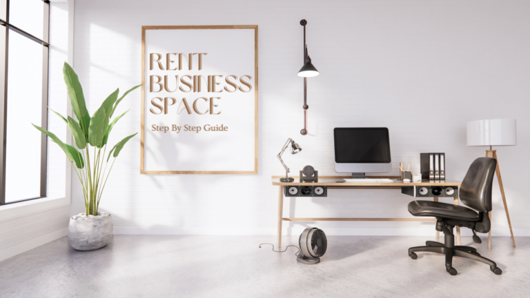 A Step-by-Step Guide to Rent Business Space