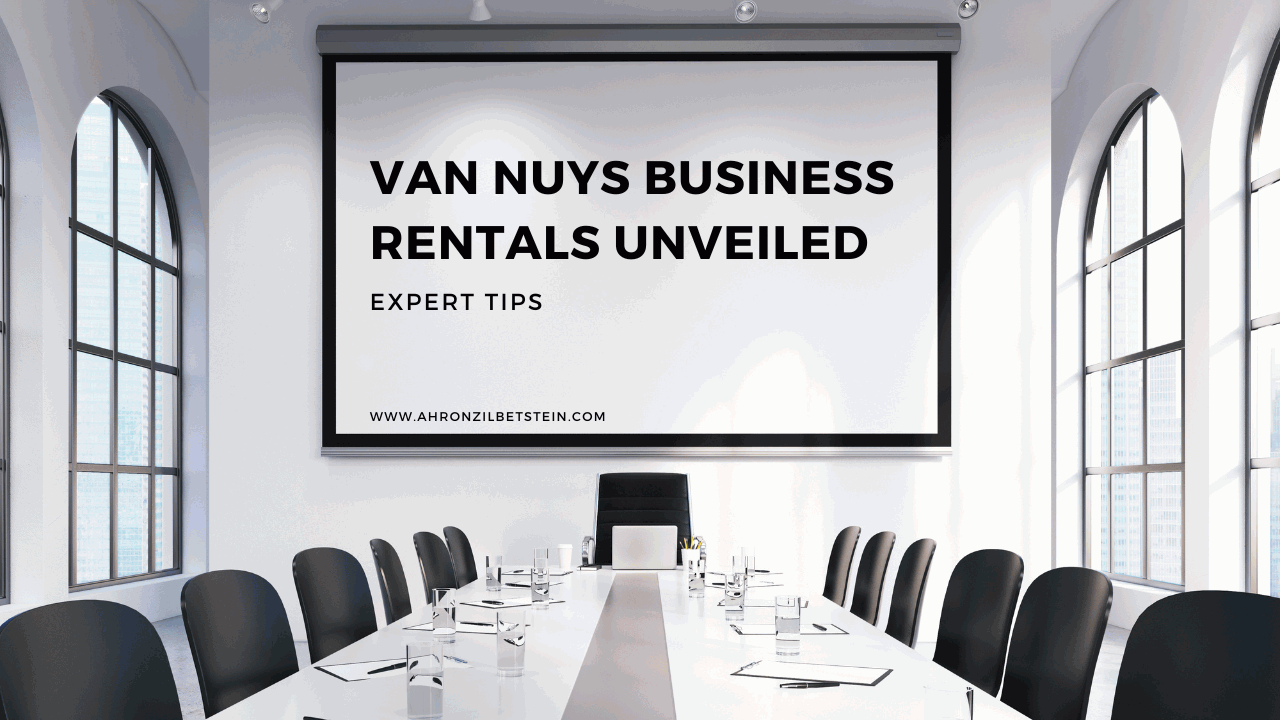 Van Nuys Business Rentals Unveiled - Expert Tips